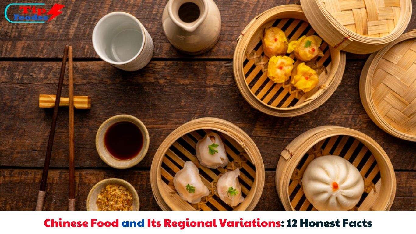 Chinese Food and Its Regional Variations: 12 Honest Facts