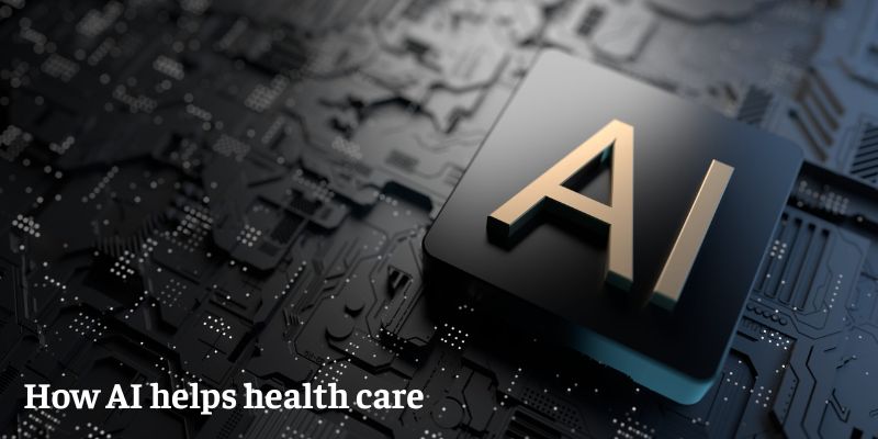 How AI helps health care
