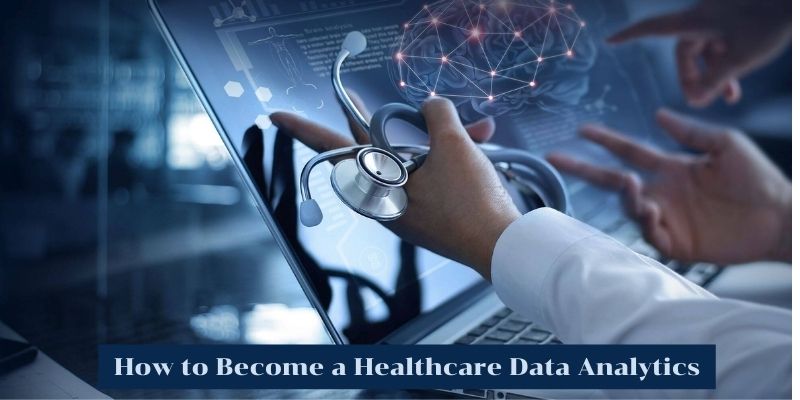 How to Become a Healthcare Data Analytics