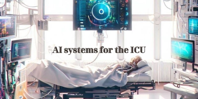 AI systems for the ICU - AI algorithms in healthcare