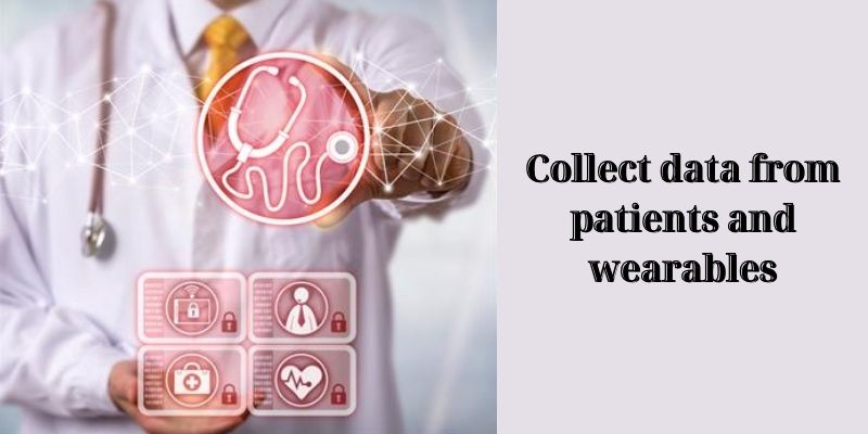 Collect data from patients and wearables - AI For Personalized Healthcare