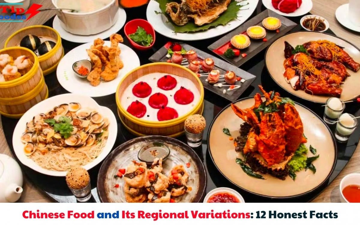 Chinese Food and Its Regional Variations: 12 Honest Facts