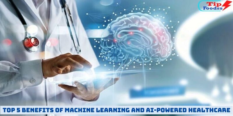 Top 5 Benefits of Machine Learning and AI-Powered Healthcare