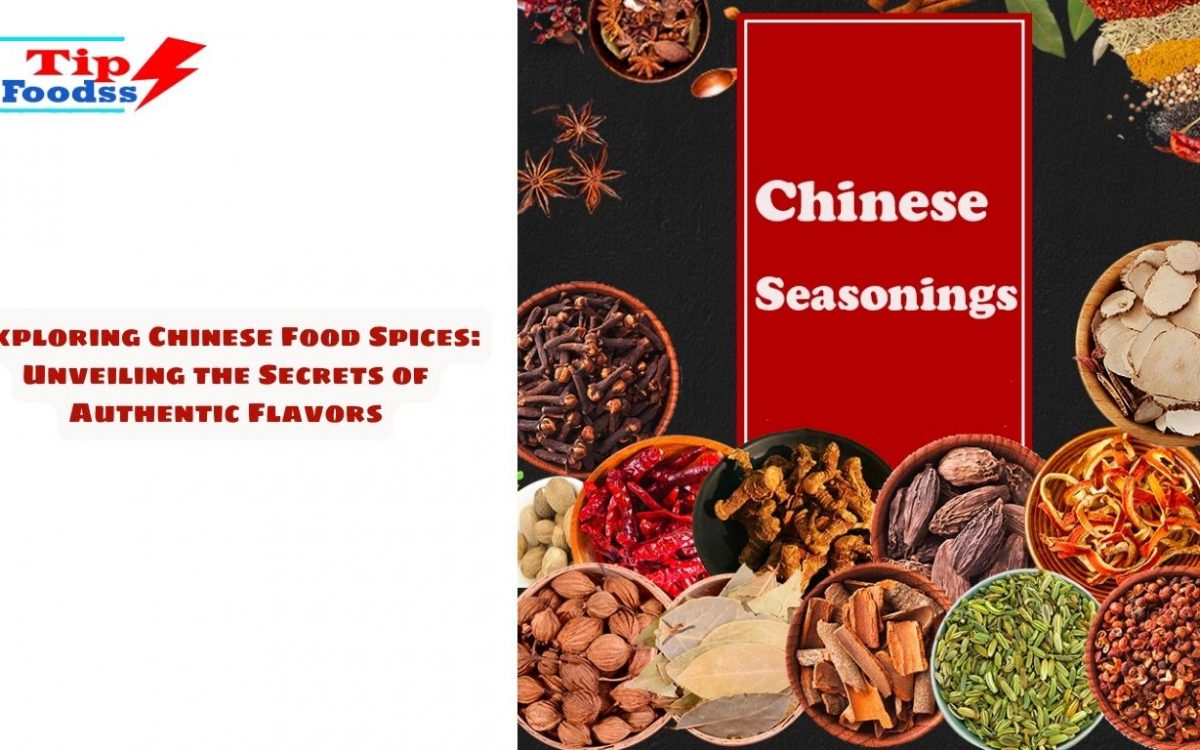 Exploring Chinese Food Spices: Unveiling the Secrets of Authentic Flavors