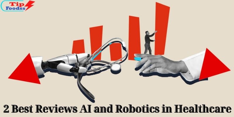 2 Best Reviews AI and Robotics in Healthcare
